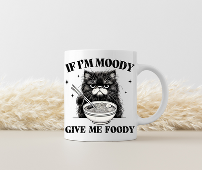 Lustige Tasse "If I'm Moody, Give Me Foody" – Beidseitig bedruckte Keramiktasse (330 ml) – Geschenk für Foodies & Humorliebhaber