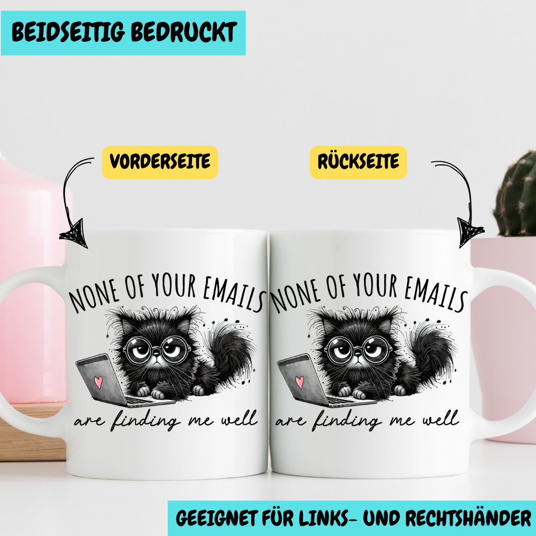 Lustige Tasse "None of Your Emails Are Finding Me Well" – Beidseitig bedruckte Keramiktasse (330 ml) – Geschenk für Katzenliebhaber & Bürohumor