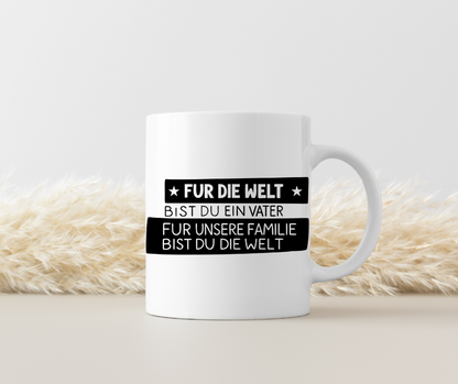 Tasse "Für die Welt bist du ein Vater, für unsere Familie bist du die Welt" – Beidseitig bedruckte Keramiktasse (330 ml) – Emotionales Geschenk