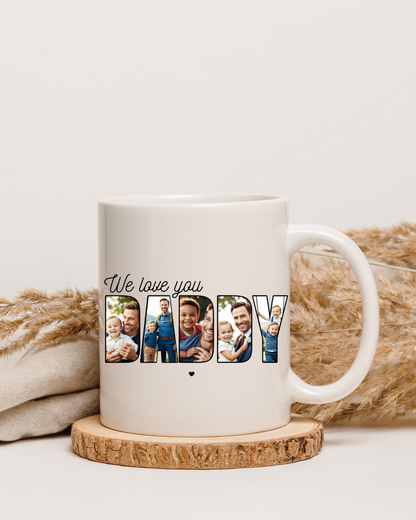Personalisierte Fototasse „We love you DADDY“ – Gestalte den Schriftzug mit deinen eigenen Fotos – Beidseitig bedruckte Keramiktasse (330 ml)