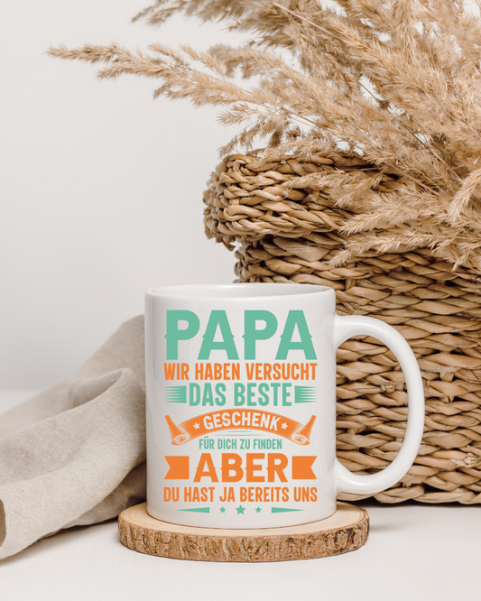 Tasse „Papa, wir haben versucht, das beste Geschenk für dich zu finden – aber du hast ja bereits uns“